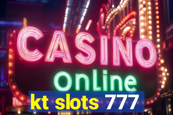 kt slots 777